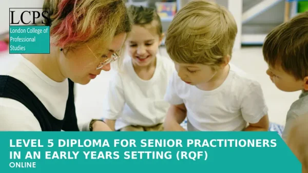 TQUK Level 5 Diploma For Senior Early Years Practitioner (RQF)